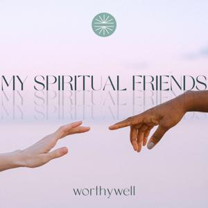 My Spiritual Friends