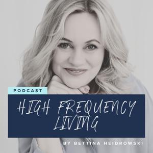 High Frequency Living