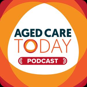 Aged Care Today Podcast