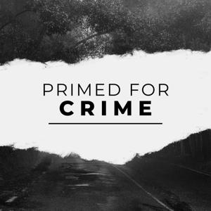 Primed For Crime