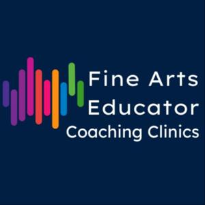 Fine Arts Educator Coaching Clinics