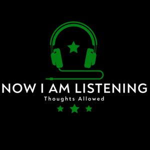 Now I Am Listening