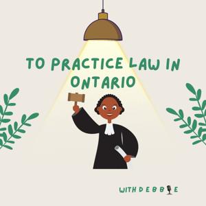 To Practice Law in Ontario (The SOD Podcast Channel)