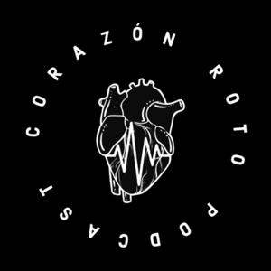 Corazón Roto Podcast
