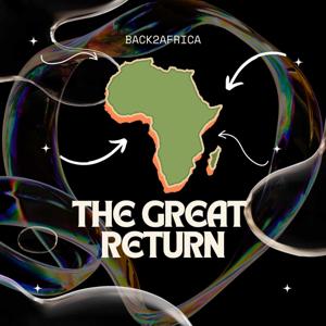 The Great Return: Building the Future of Africa Together