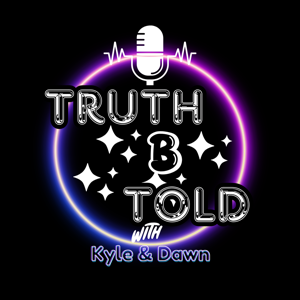 Truth B Told with Kyle and Dawn