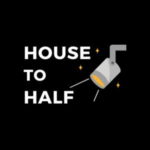 House to Half