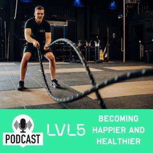 Becoming Happier and Healthier