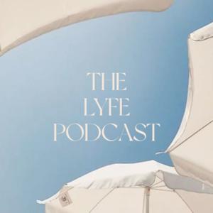 The LYFE Podcast