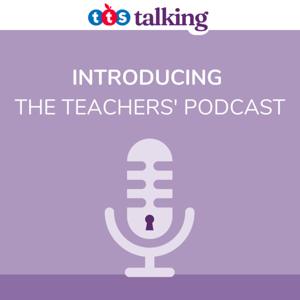 TTS  Talking: The Teachers' Podcast