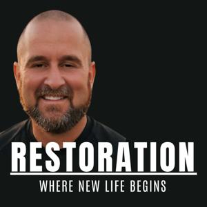 Restoration: Where New Life Begins