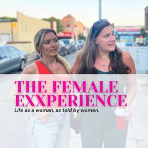 The Female eXXperience!