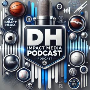 DH Impact Media Podcast