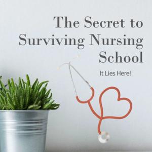 The Secret to Surviving Nursing