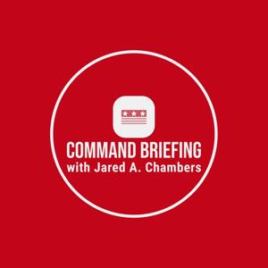 Command Briefing with Jared A. Chambers