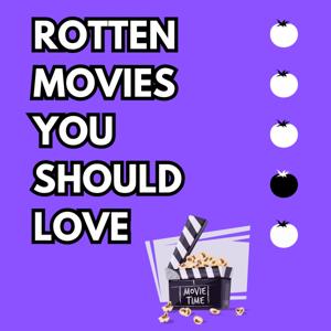 Rotten Movies You Should Love