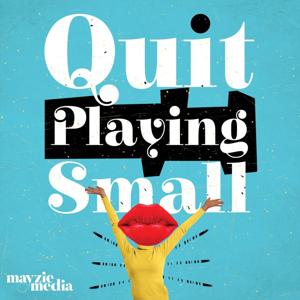 Quit Playing Small