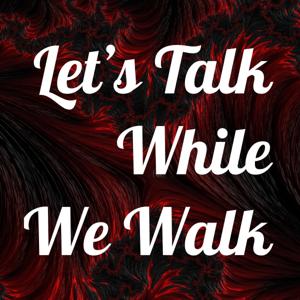 Let's Talk While We Walk