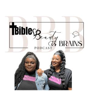 Bible, Beauty & Brains