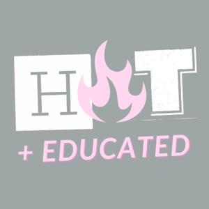 Hot and Educated
