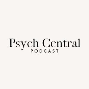 PSYCH CENTRAL PODCAST