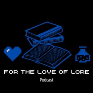For The Love Of Lore