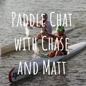 Paddle Chat with Chase and Matt