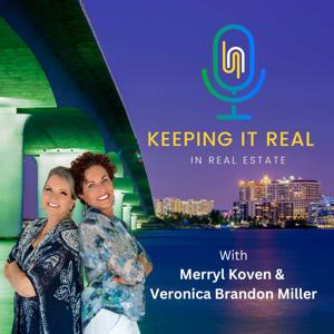 Keeping It Real on Real Estate with Merryl Koven and Veronica Brandon Miller
