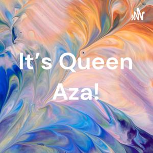 It's Queen Aza!