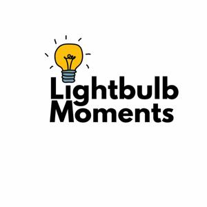 Lightbulb Moments Podcast