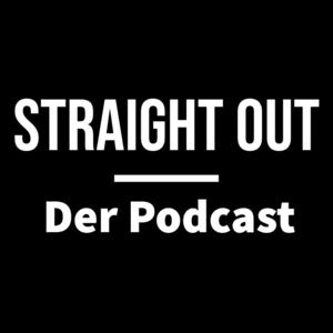 Straight Out - der Podcast