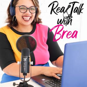 Real Talk With Brea