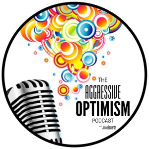 The Aggressive Optimism Podcast