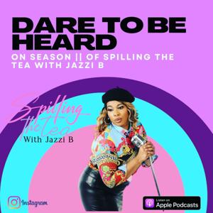 SpillingThe Tea With Jazzi B