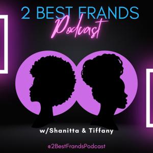 2 Best Frands Podcast