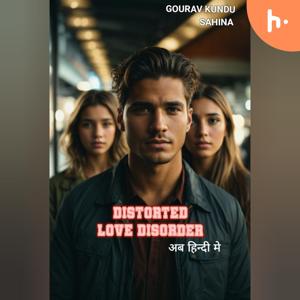 Distorted Love Disorder (in Hindi)