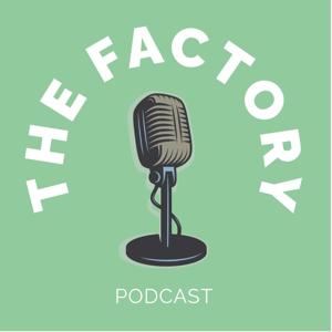 The Factory podcast