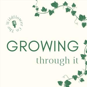 Growing Through It