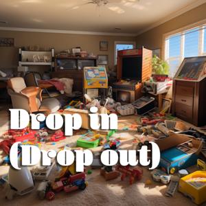 Drop In (Drop Out)
