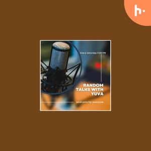 Random TalkS with Yuva