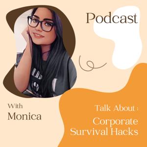 Corporate Survival Hacks with Monica