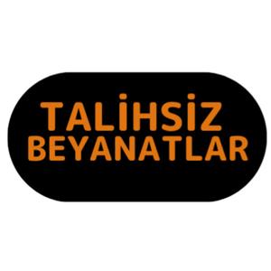 Talihsiz Beyanatlar
