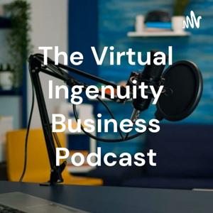 The Virtual Ingenuity Business Podcast