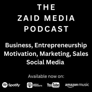 The Zaid Media Podcast