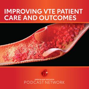 Improving Venous Thromboembolism Patient Care and Outcomes