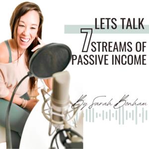 Let's Talk 7 Streams of Passive Income