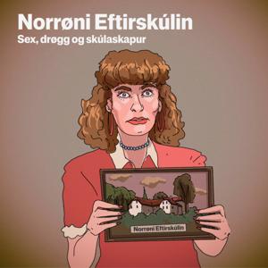 Norrøni Eftirskúlin: Sex, drøgg og skúlaskapur