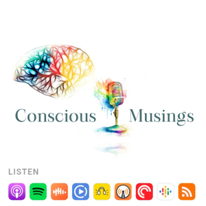 Conscious Musings Podcast
