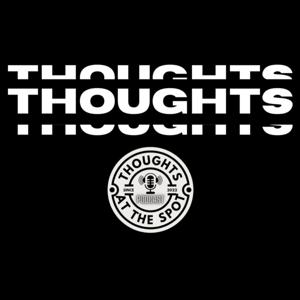 THOughTs at the spot