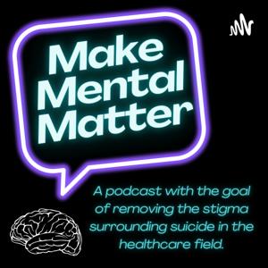 Make Mental Matter